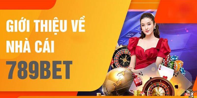 Giới thiệu sơ lược về thương hiệu 789BET danh tiếng